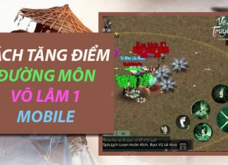 Cách tăng điểm Đường Môn Võ Lâm Truyền Kỳ 1 Mobile Tăng điểm Đường Môn Võ Lâm Truyền Kỳ 1 Mobile