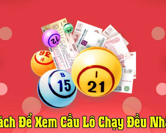 Hướng dẫn cách để xem cầu lô chạy đều nhất hiệu quả cách để xem cầu lô chạy đều nhất