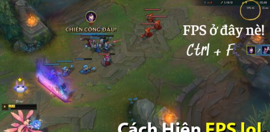 Hướng dẫn chi tiết cách hiện fps lol đơn giản Hướng dẫn cách hiện FPS lol