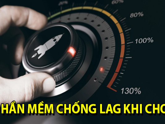 Những Phần Mềm Chống Lag Khi Chơi Game Online Hiệu Quả Nhất Hiện Nay