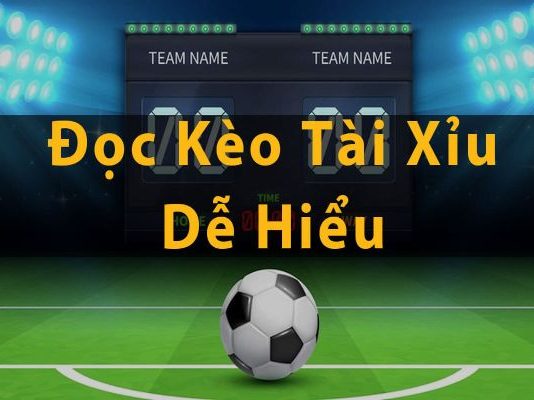 Tài xỉu bóng đá là gì? Cách đọc kèo tài xỉu chuẩn nhất Kèo tài xỉu bóng đá là gì?