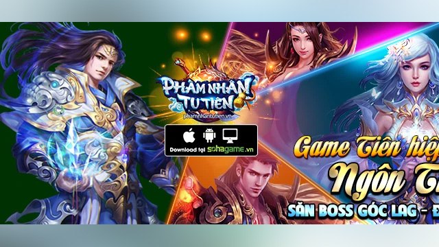 Phàm Nhân Mobile và những yếu tố thu hút game thủ Việt 3 Game có trên IOS và Android