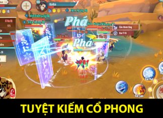 Tuyệt Kiếm Cổ Phong – game mobile hot nhất năm 2021 Tuyệt Kiếm Cổ Phong